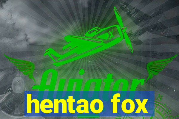 hentao fox